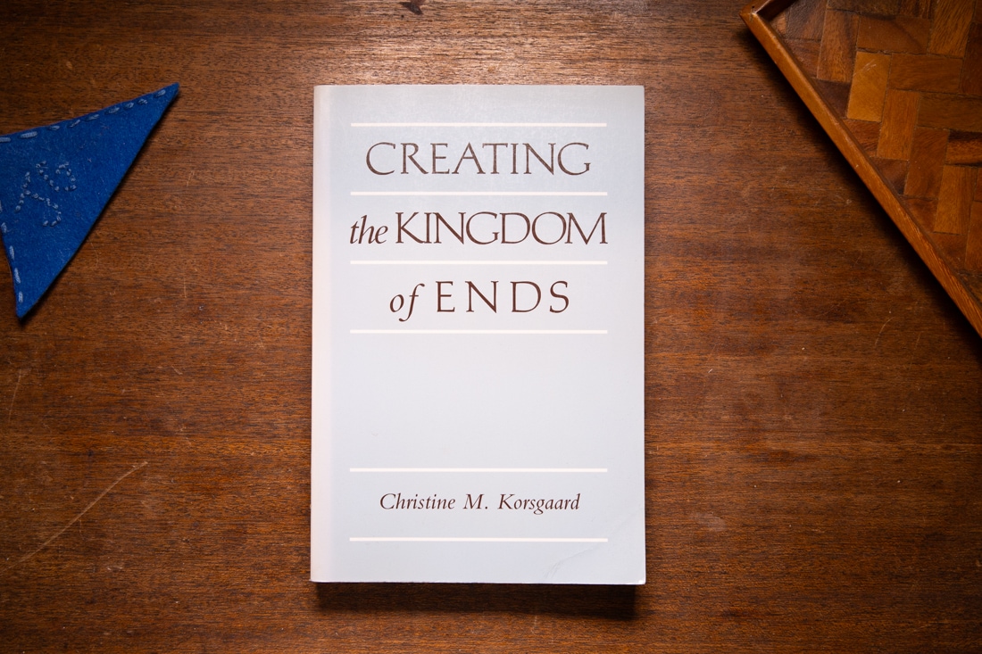 Creating the Kingdom of Ends by Christine M. Korsgaard