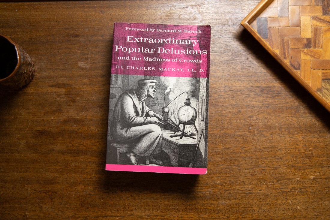 Extraordinary Popular Delusions by Charles Mackay