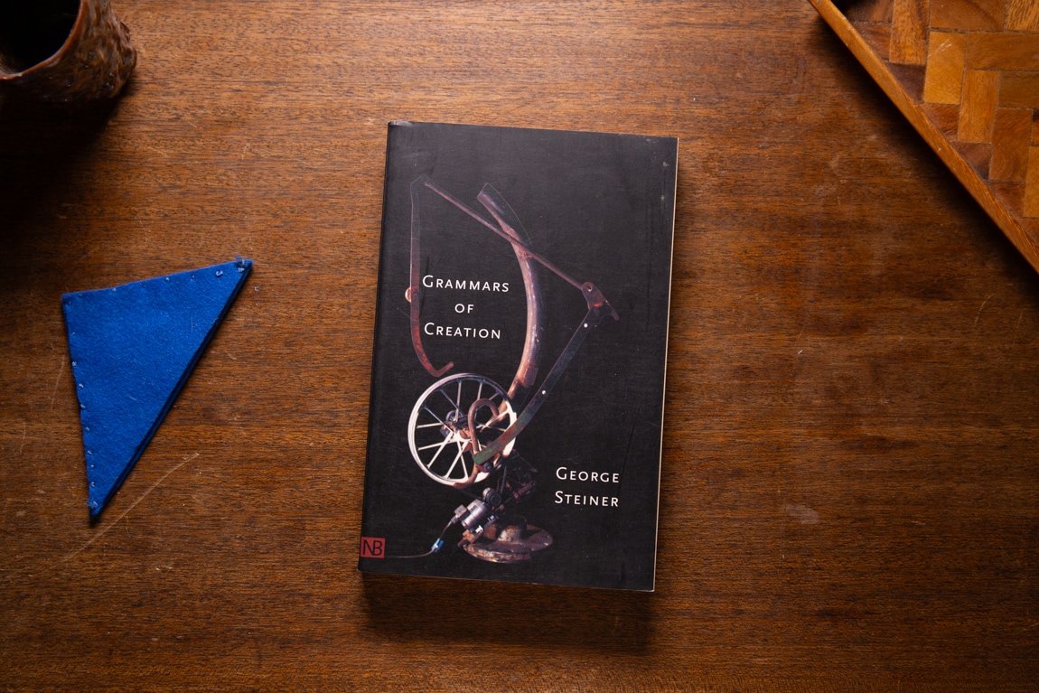 Grammars of Creation by George Steiner