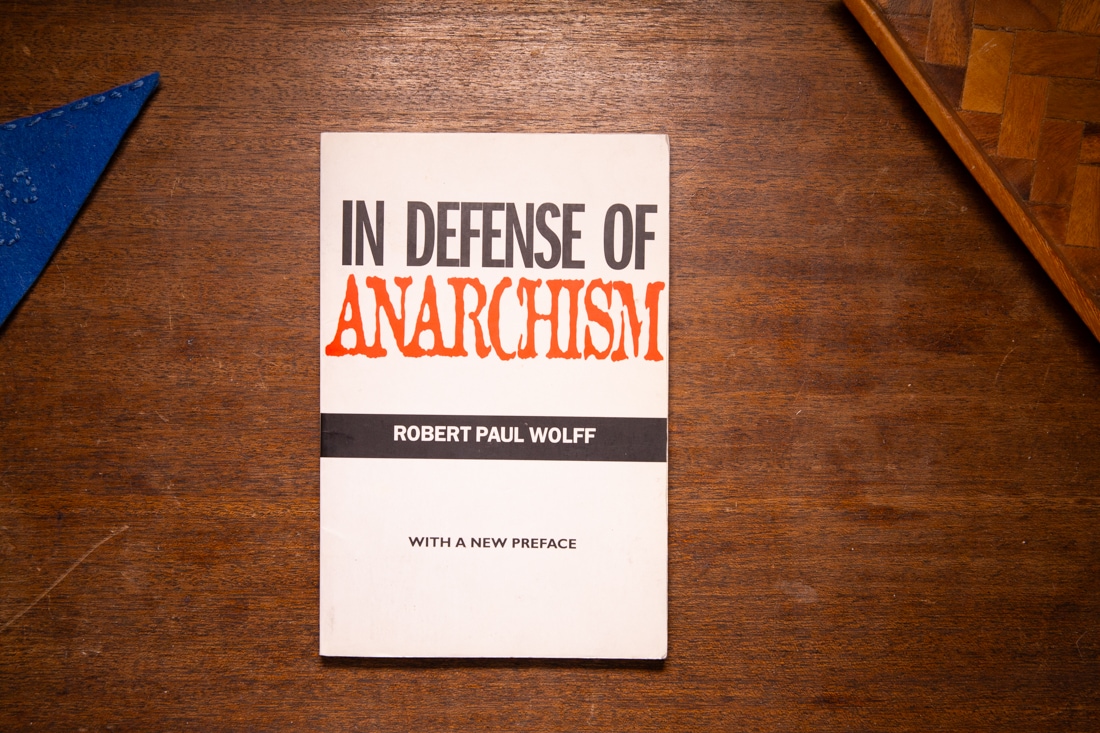 In Defense of Anarchism by Robert Paul Wolff