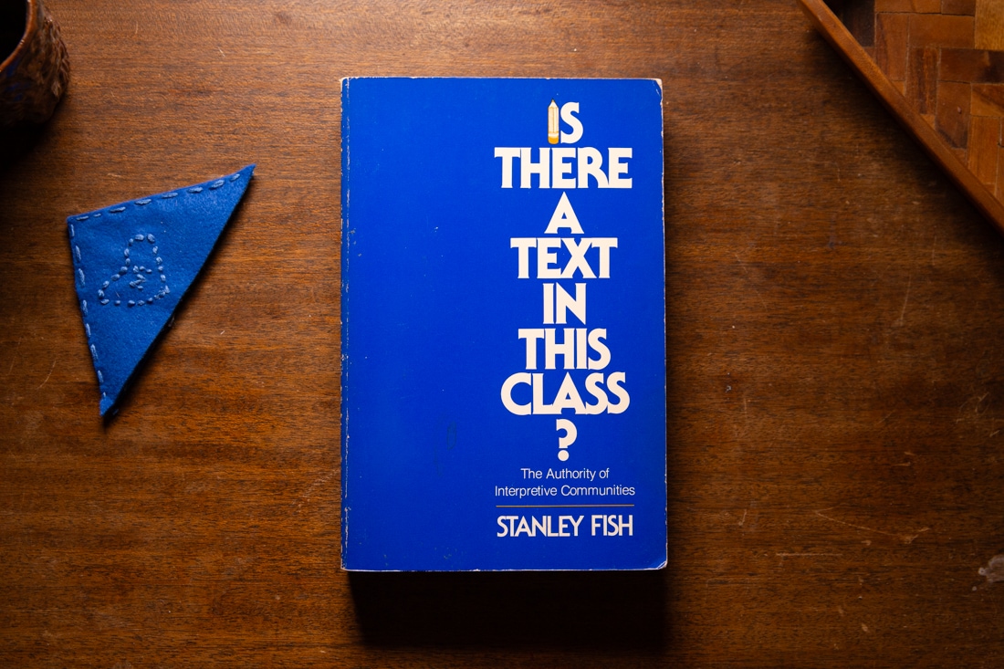 Is There a Text in This Class? by Stanley E. Fish