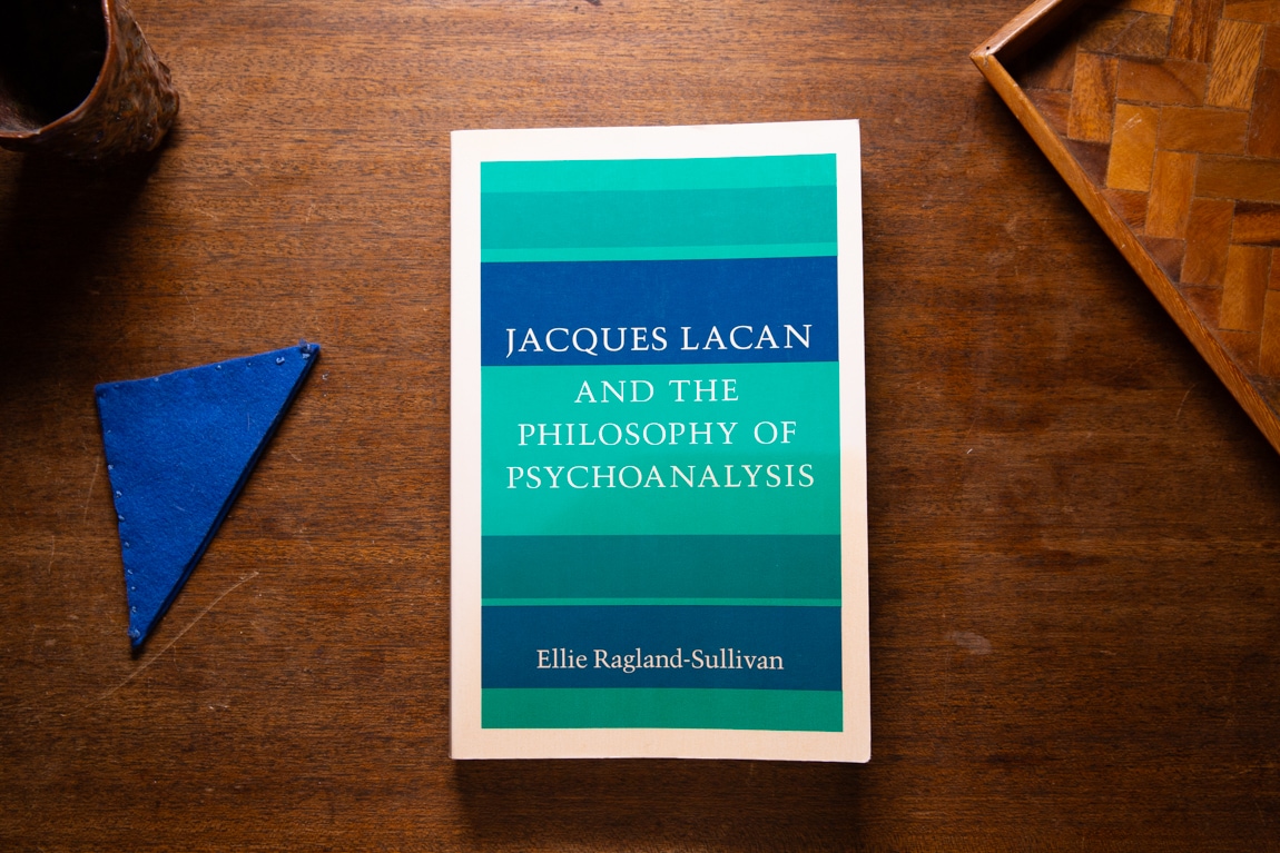 Jacques Lacan and The Philosophy of Psychoanalysis by Ellie Ragland-Sullivan