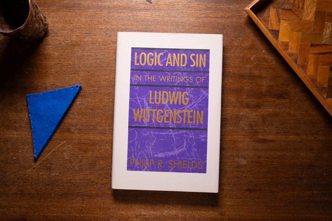 Logic and Sin in the Writings of Ludwig Wittgenstein by Philip R. Shields