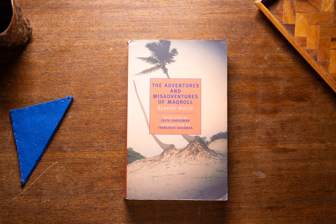 The Adventures and Misadventures of Maqroll by Francisco Goldman