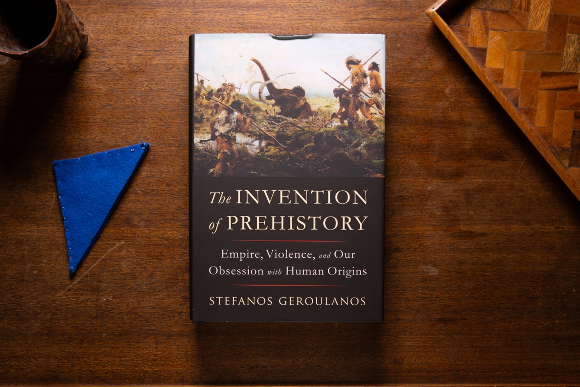 The Invention of Prehistory by Stefanos Geroulanos