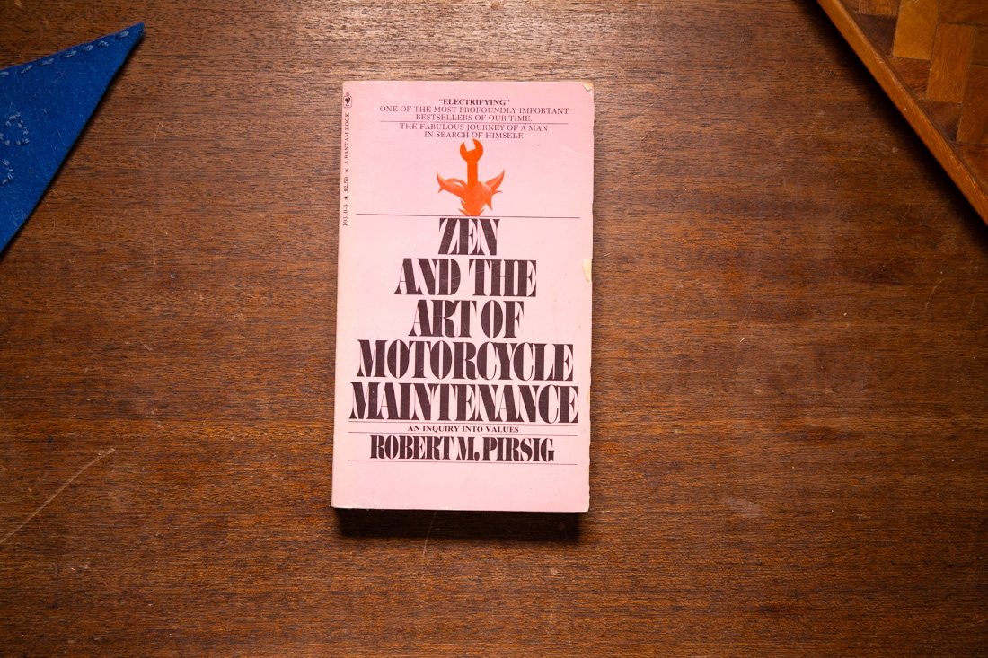 Zen and The Art of Motorcycle Maintenance by Robert M. Pirsig